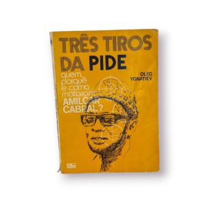 📚 Três Tiros da PIDE – Quem, Porquê e Como Mataram Amílcar Cabral? (1975)