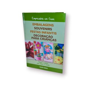 💨 Livro “Empresária em Casa – Embalagens, Souvenirs, Festas Infantis e Decoração para Crianças” – Círculo de Leitores
