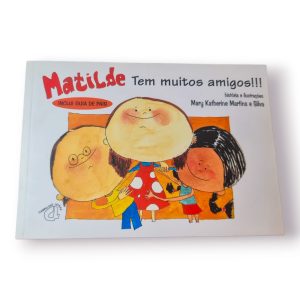 📖 Livro Infantil “Matilde – Tem Muitos Amigos!!!”